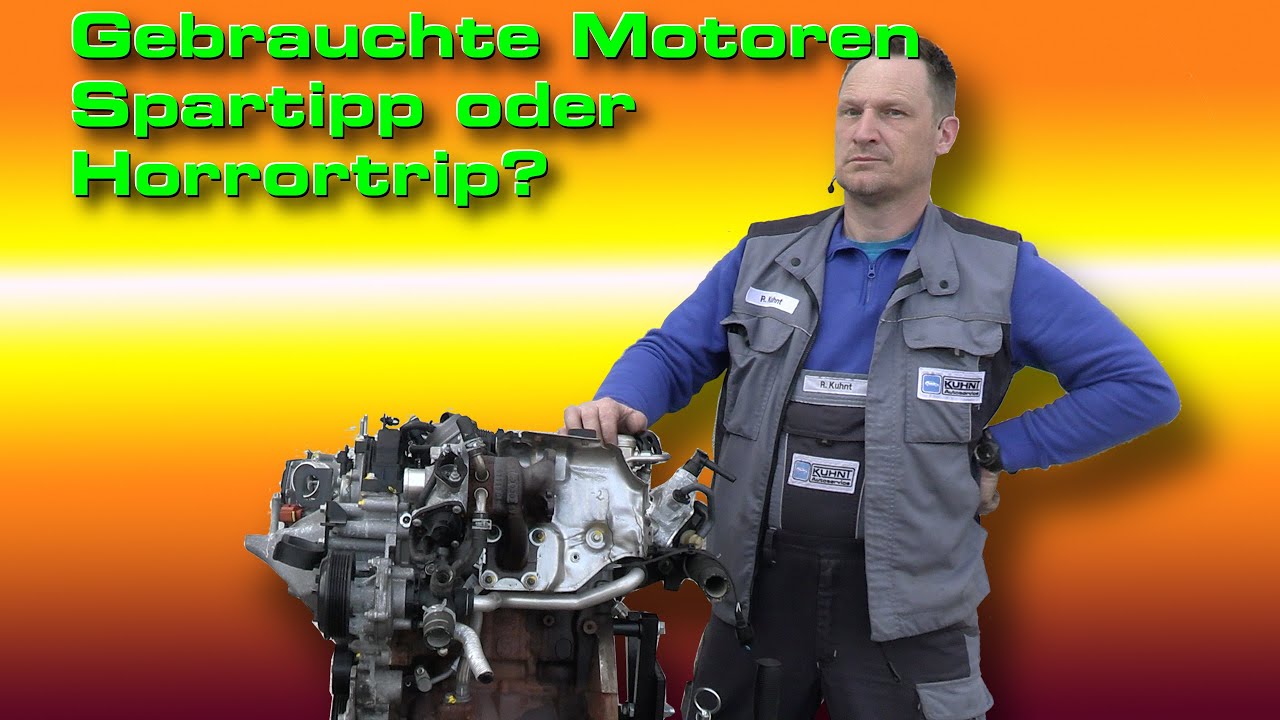 Gebrauchter Motor aus dem Netz! Spartipp oder Horrortrip?