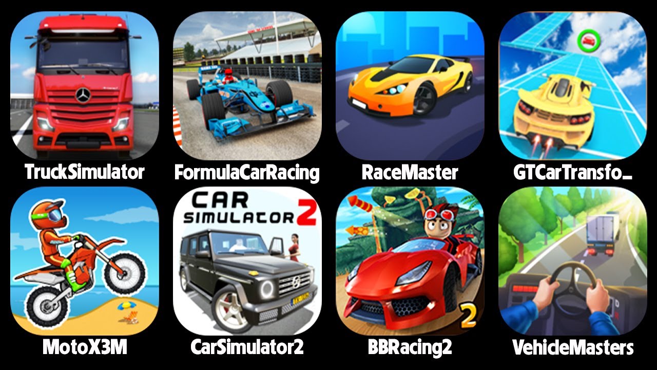 Race Master 3D,Truck Simulator,Moto X3M,Car Simulator 2,BB Racing 2,Vehicle Masters,GT Car Stunts