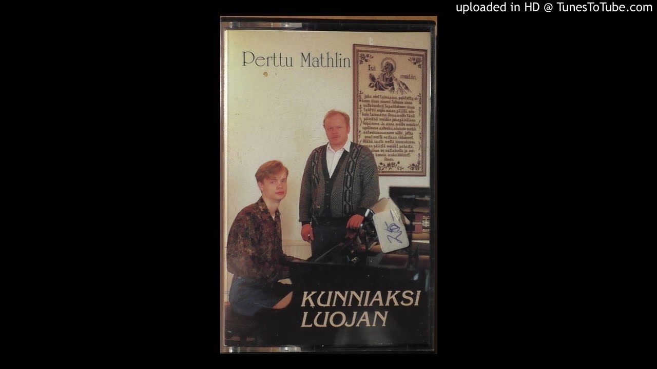 Perttu Mathlin - 01 Soi kunniaksi Luojan