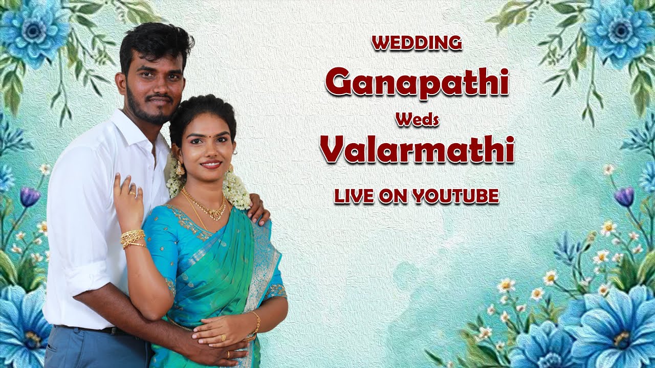 Wedding | Ganapathi Weds Valarmathi | Live @ 10 am