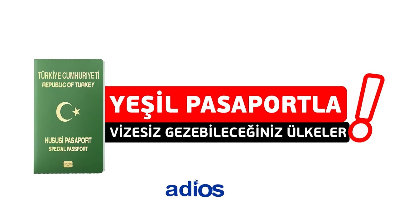 Yeşil Pasaport Sahiplerinin Gidebileceği Ülkeler Tam Liste