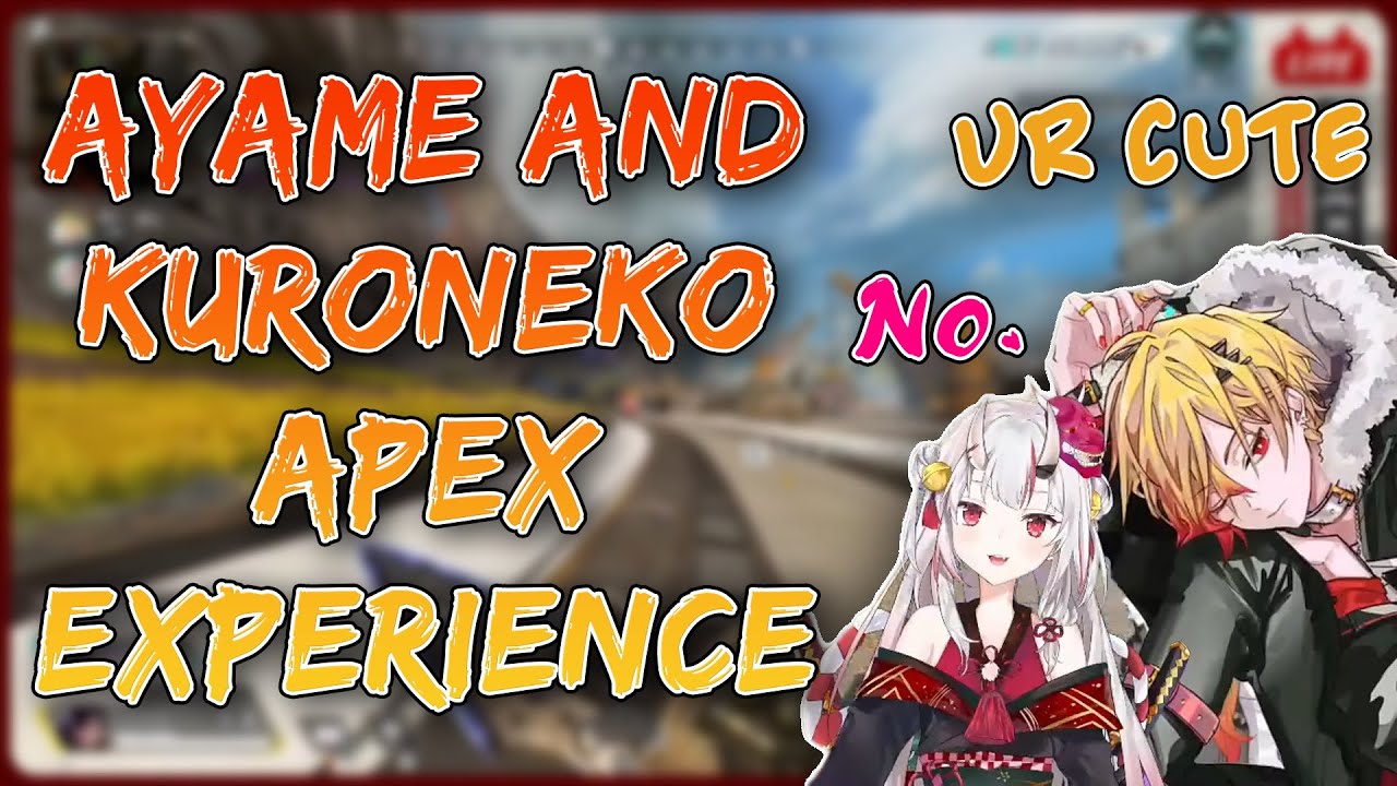 Kuroneko and Ayame play Apex