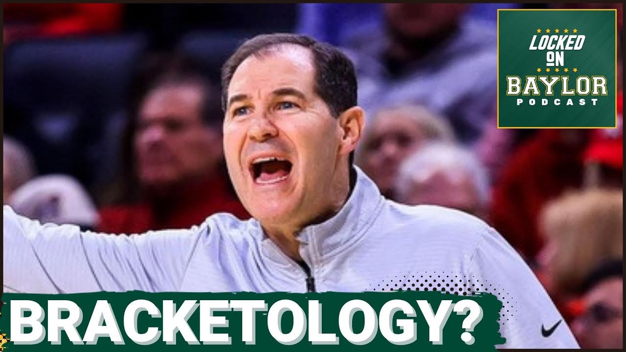 BIG 12 SQUAD - Big 12 Bracketology HEATING UP for Baylor