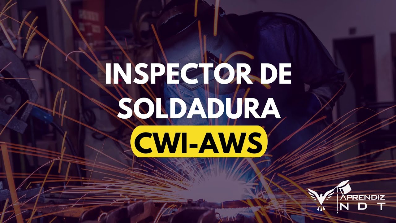 INSPECTOR DE SOLDADURA CWI AWS