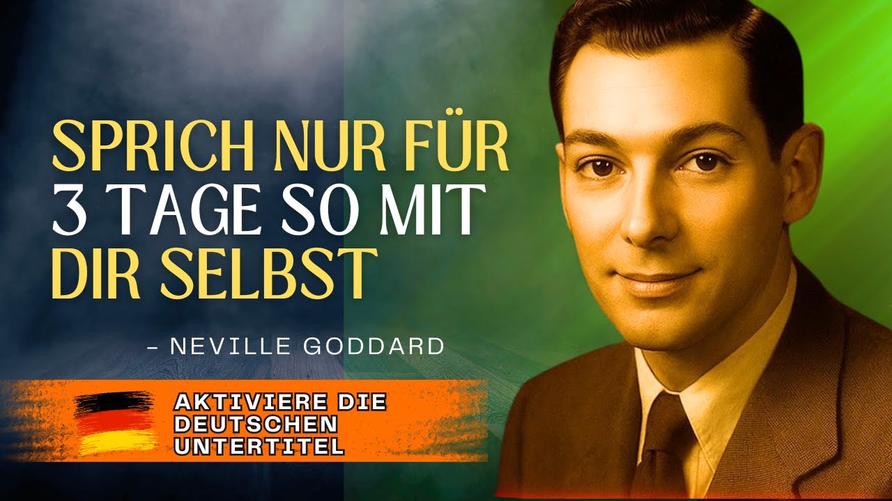 SPRECHE MIT DIR SELBST AUF DIESE WEISE NUR FÜR 3 TAGE – NEVILLE GODDARD