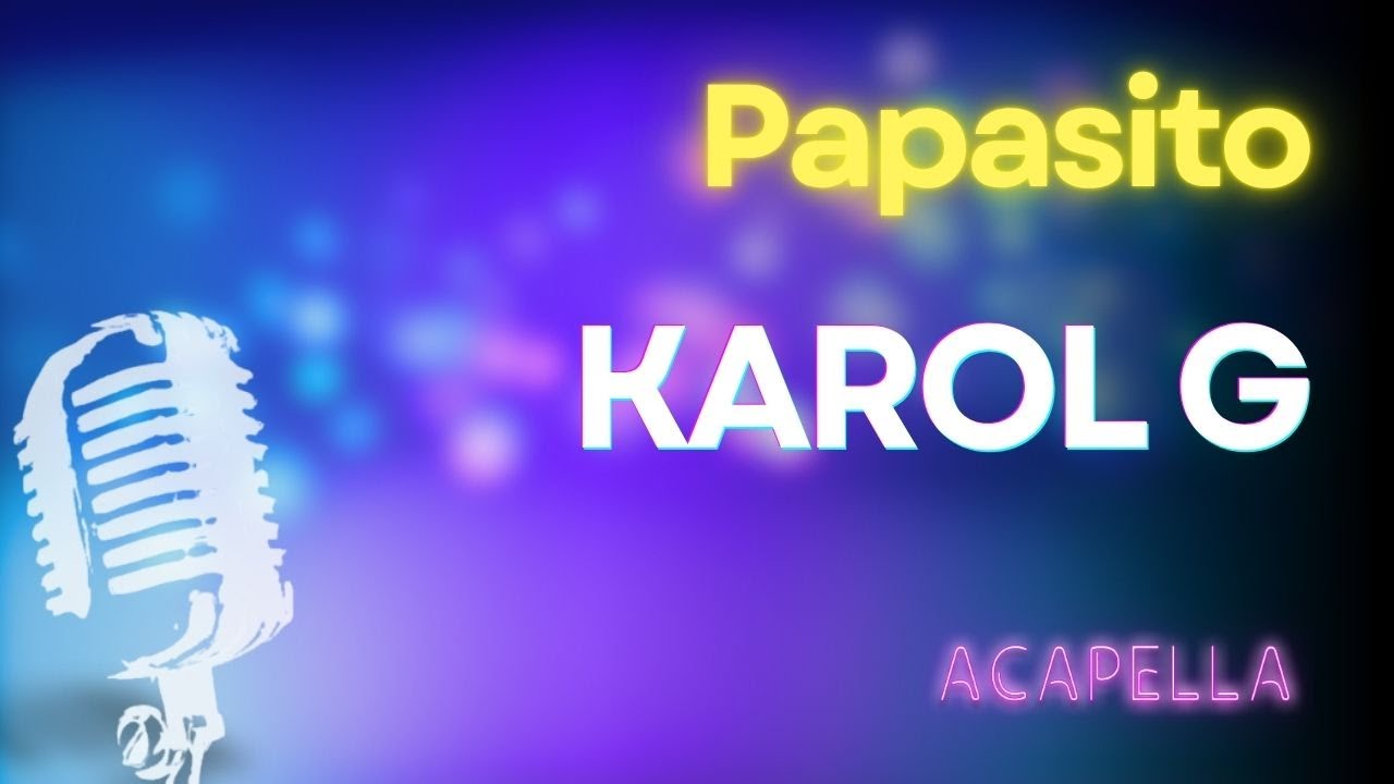 KAROL G - Papasito | Karaoke con letra (Versión Acapella Instrumental)