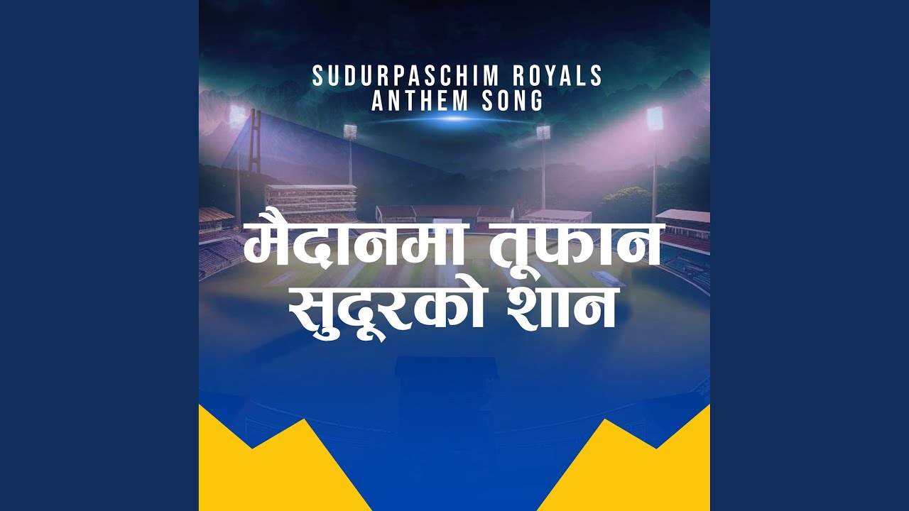 Sudurpaschim Royals: The Anthem Song