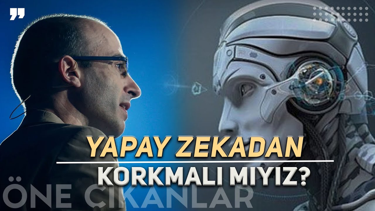 (TANITIM) - YAPAY ZEKADAN KORKMALI MIYIZ? YUVAL NOAH HARARİ ANLATIYOR!