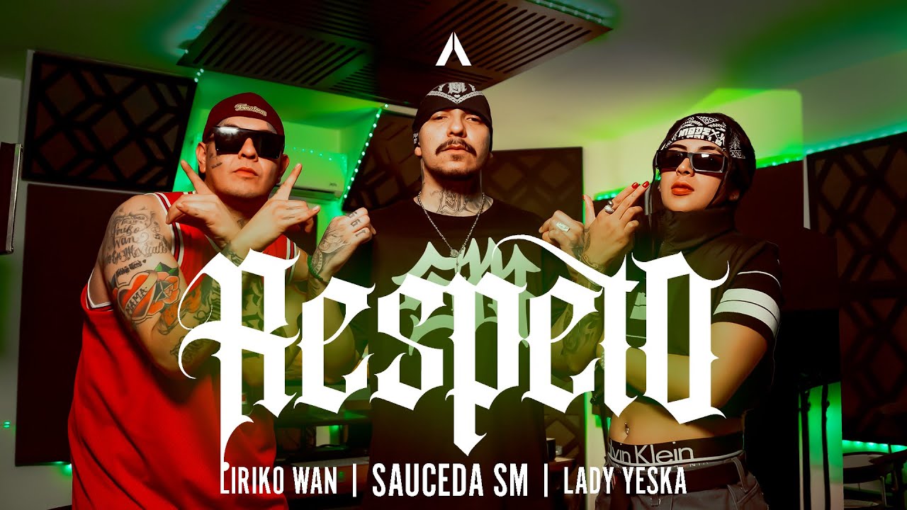 Sauceda SM x Lady Yeska x Liriko Wan - Respeto