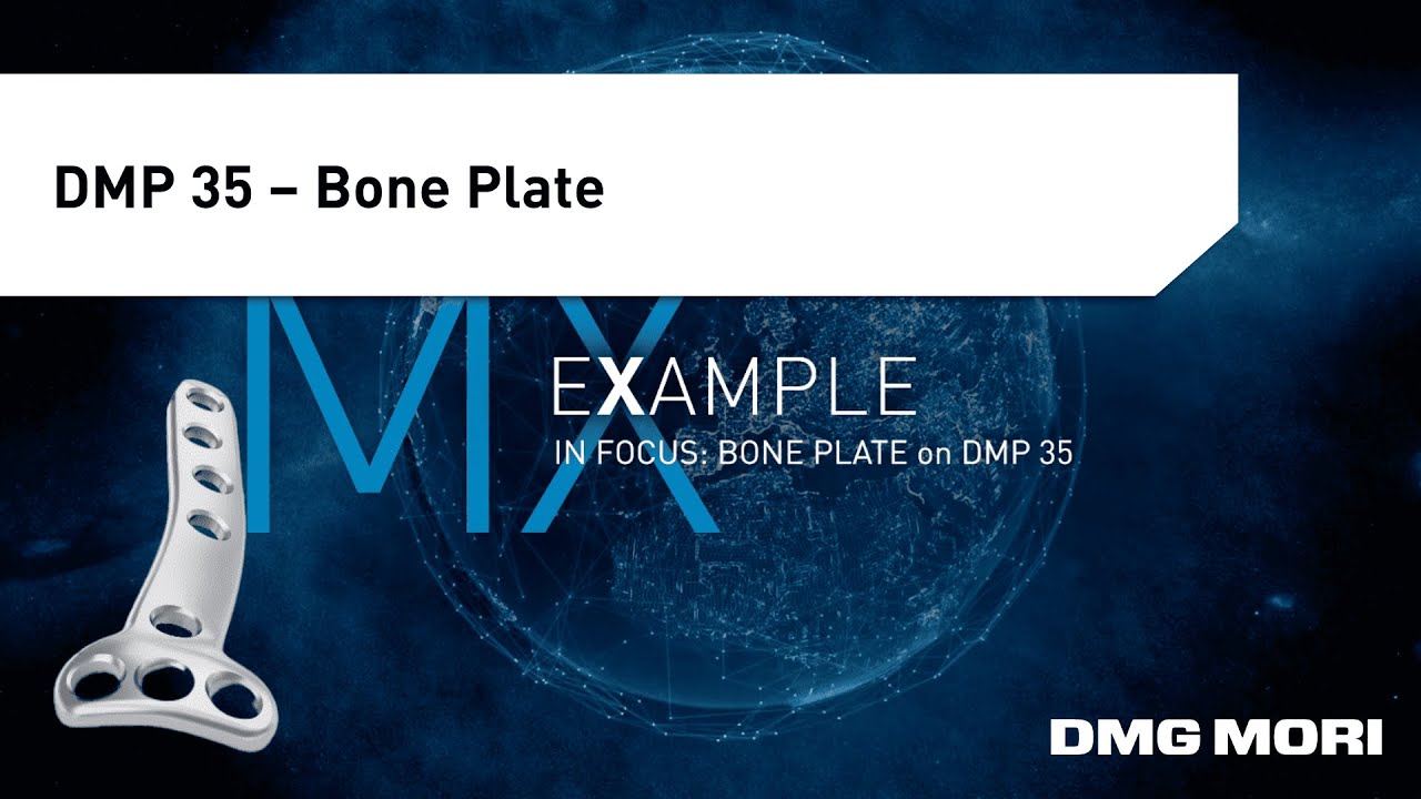Advanced Medical Manufacturing: Machining of a Titanium Bone Plate