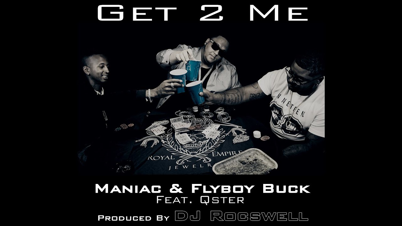 Maniac and Flyboy Buck - Get 2 Me feat. Qster Prod DJ Rocswell (Official Music Video)