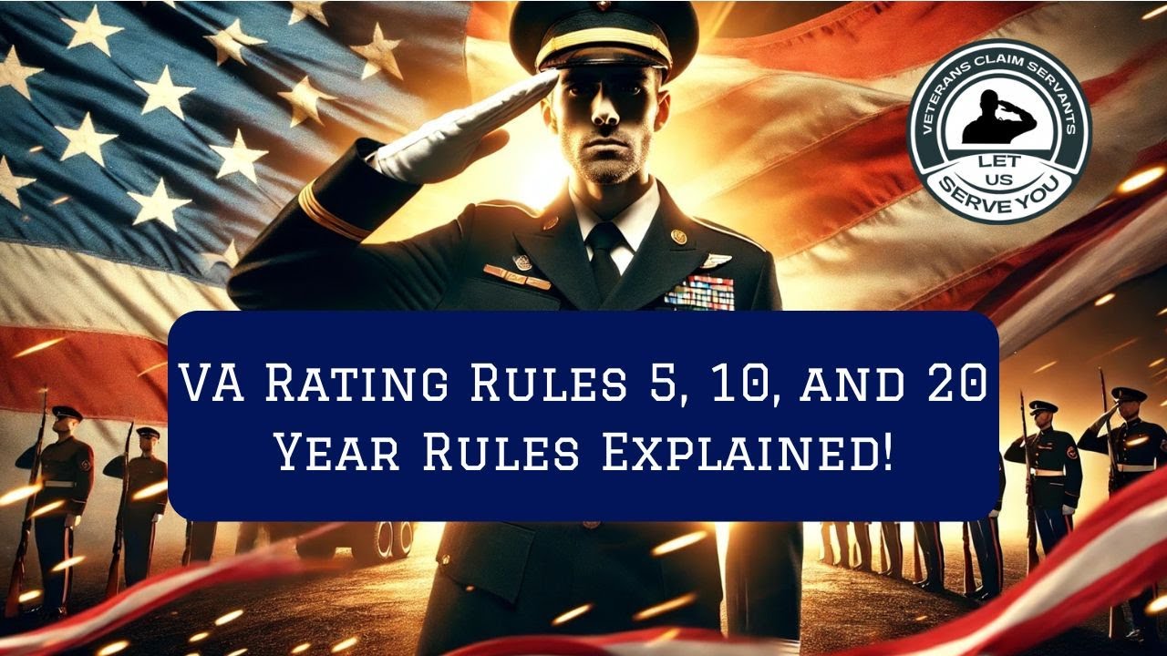 VA Rating Rules 5 ,10  and 20 Year Rules Explained!