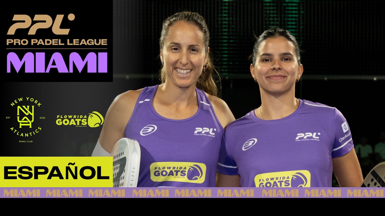 🏆 GRAN FINAL – New York Atlantics (Ustero/Sánchez) vs Flowrida Goats (Triay/Brea) [Español]
