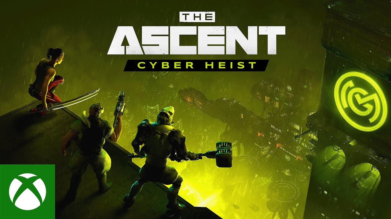 The Ascent - Cyber Heist is OUT NOW!