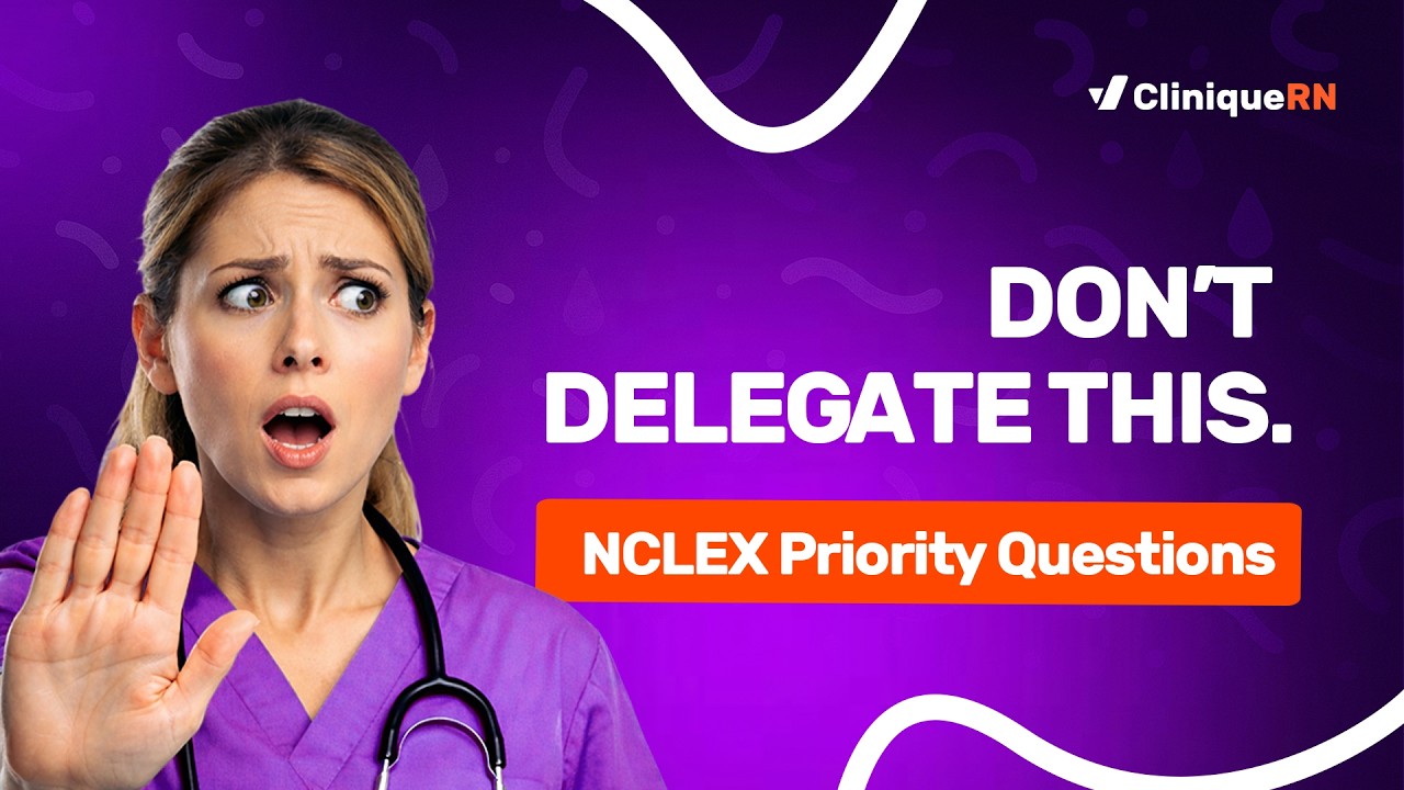 STOP Getting Priority Questions Wrong! 20 NCLEX Delegation Mistakes to Avoid