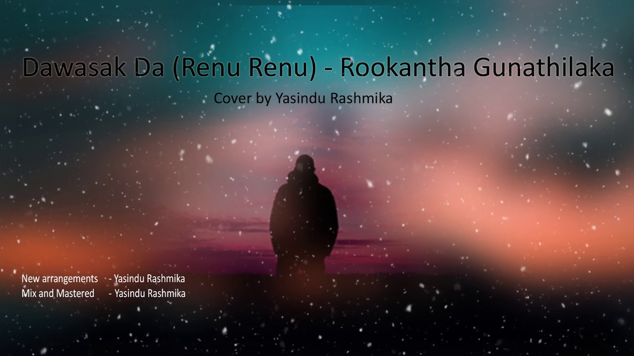 Dawasak Da(Renu Renu) - Rookantha Gunathilake Cover by Yasindu