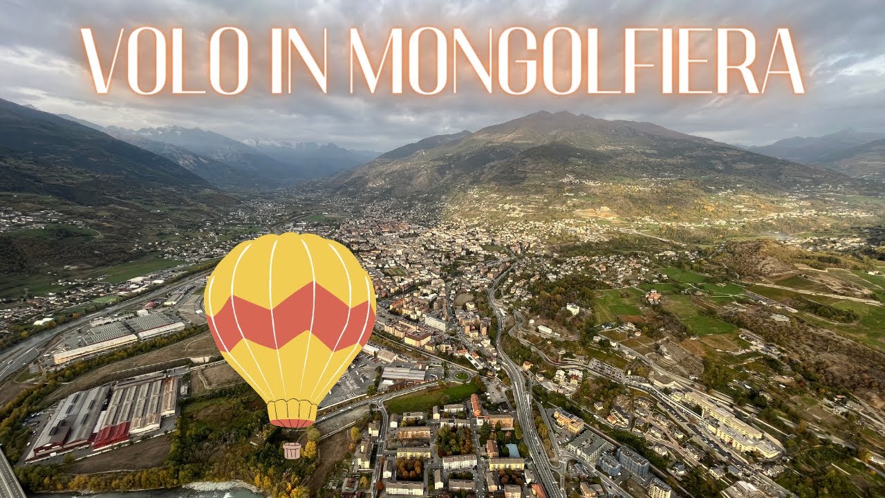 Volo in mongolfiera sopra la citt&agrave; di Aosta - VLOG 4K