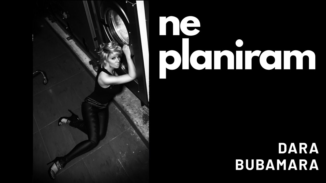 DARA BUBAMARA - NE PLANIRAM (AUDIO) 2010.