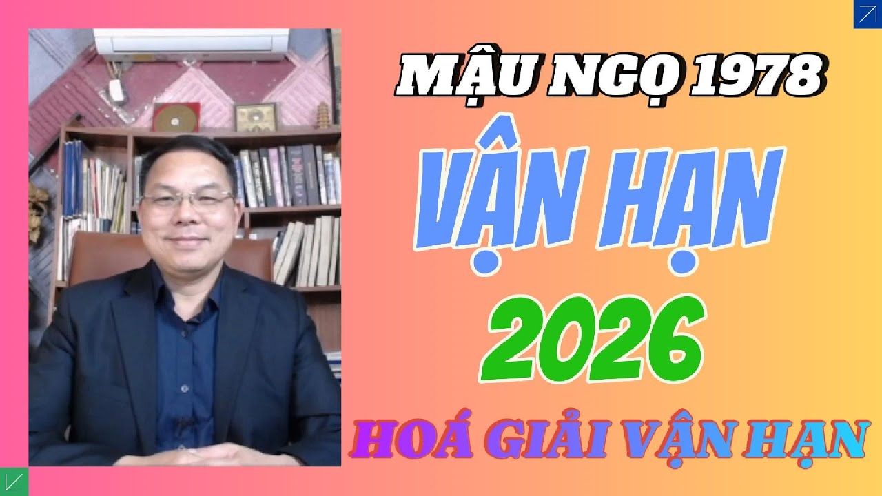 Tử Vi Mậu Ngọ 1978 Năm 2026: Vận Hạn – Sức Khỏe – Tài Lộc – Gia Đạo | Kèm Cách Hóa Giải (Phong Thuỷ)