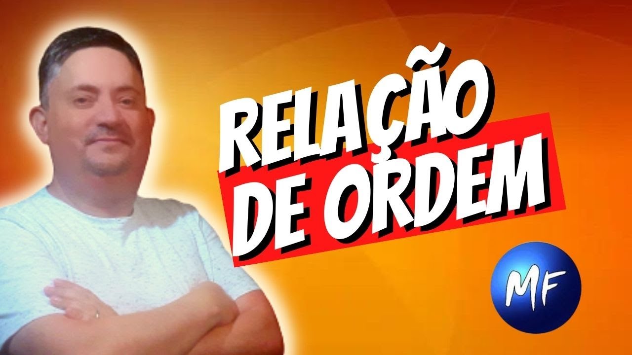 APRENDA SOBRE A RELAÇÃO DE ORDEM NO CONJUNTOS DOS REAIS !!!!