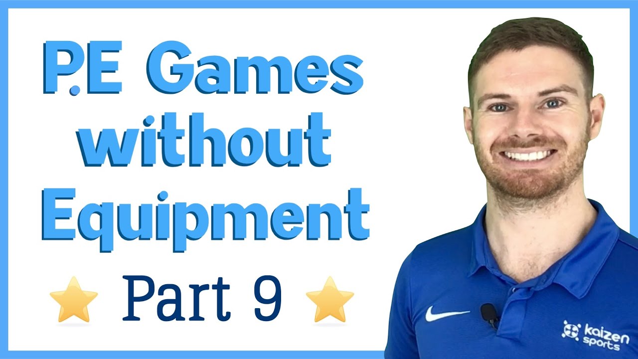 P.E Games NO Equipment | Part 9