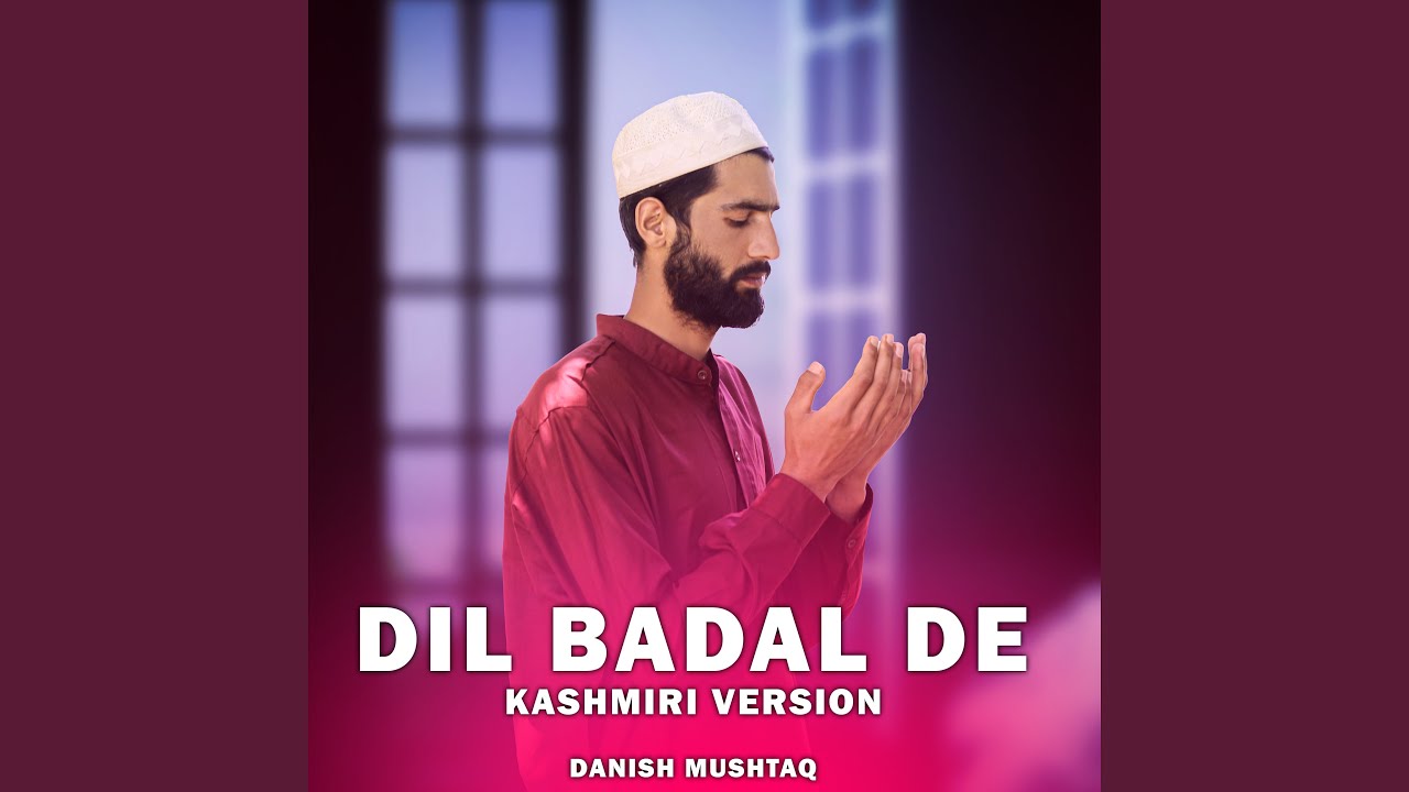 Dil Badal De Kashmiri Version