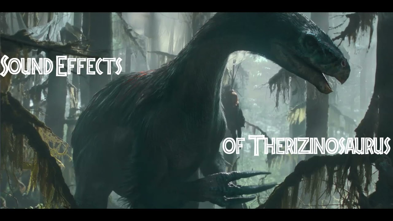 Jurassic World: Dominion - Therizinosaurus Sound Effects