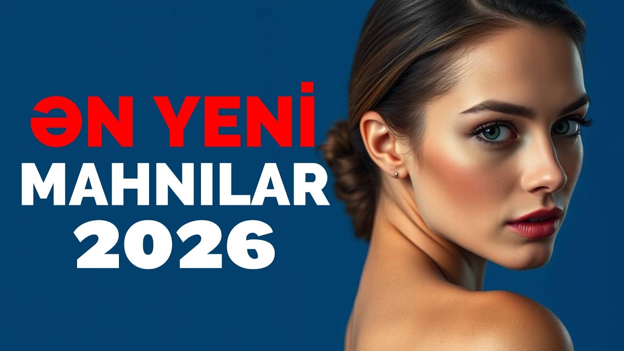 ƏN YENİ MAHNILAR 2026 | AZƏRBAYCAN HİTLƏRİ 2026