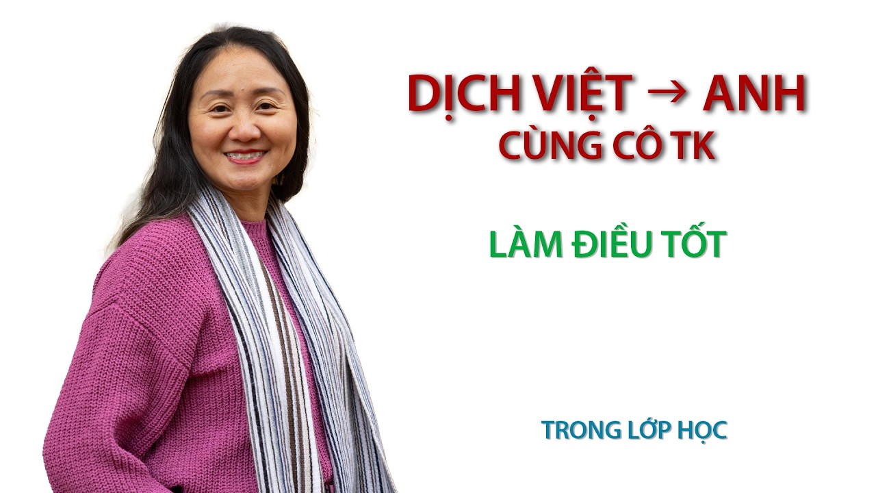 Học tiếng Anh cùng cô TK qua một bài học trực tiếp đã được ghi lại