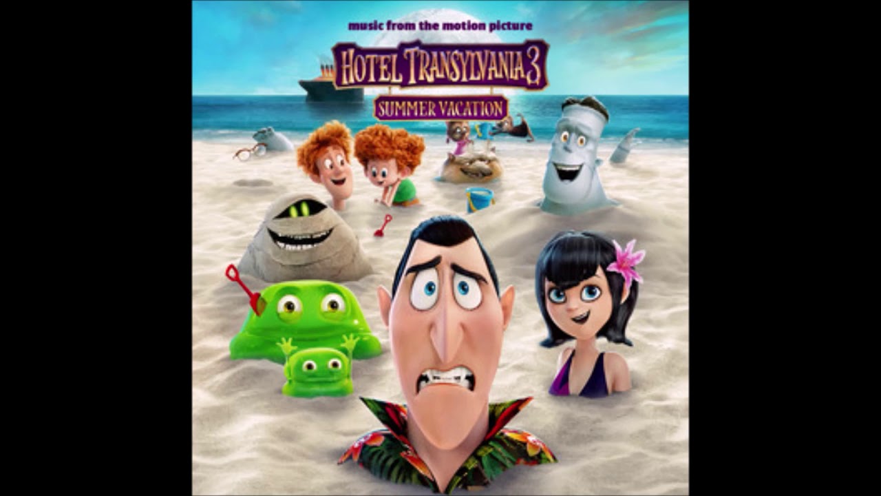 Hotel Transylvania 3 Summer Vacation Soundtrack 12. Don't Worry Be Happy - Bobby McFerrin