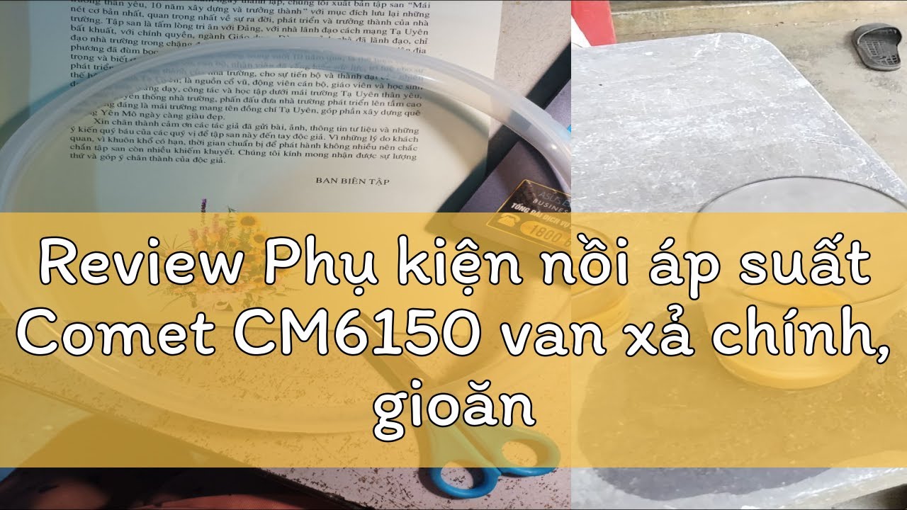 Review Phụ kiện nồi &aacute;p suất Comet CM6150 van xả ch&iacute;nh, gioăng ron nắp, van phao