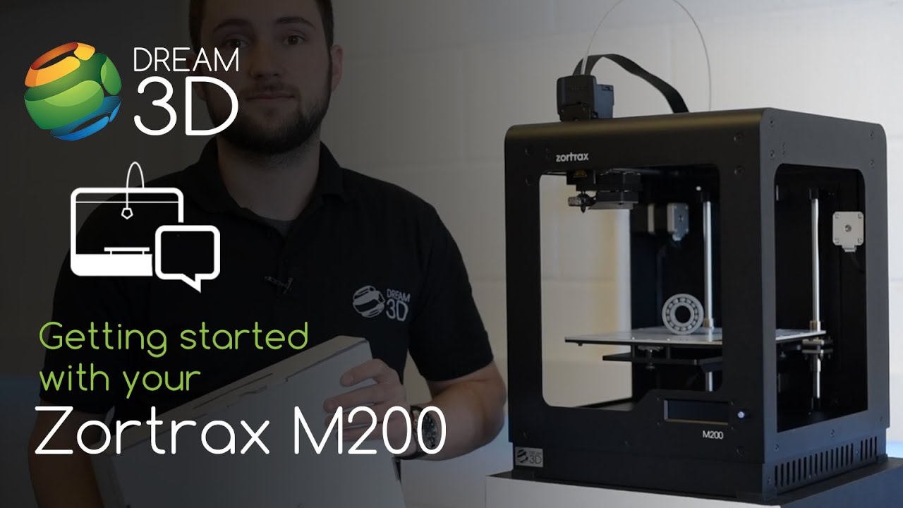 Getting started with the Zortrax M200 | Tutorial | Dream 3D