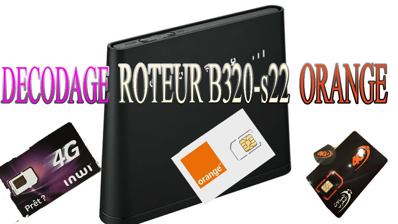 طريقة تفليش راوتر الاسود أورنج لتشغيل جميع الشبكات DECODAGE ROTEUR ORANGE INWI MAROC TELECOMB310s-22
