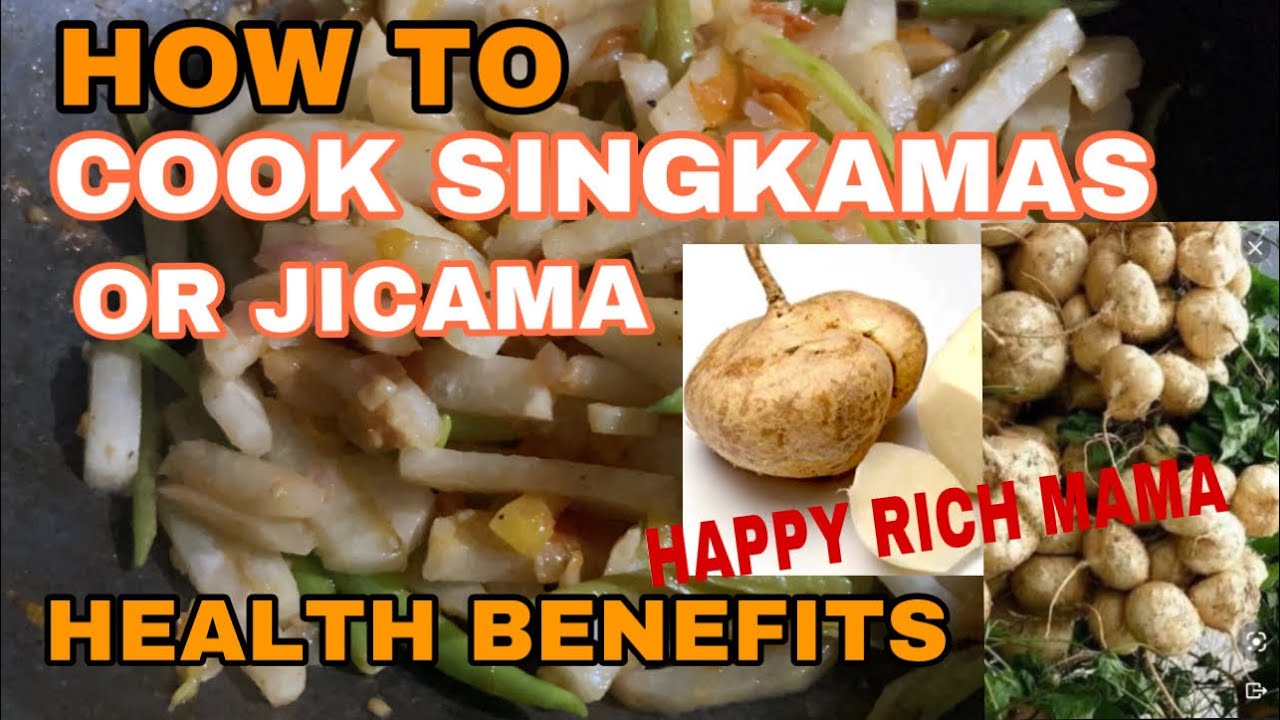 HOW TO COOK SINGKAMAS OR JICAMA HEALTH BENEFITS