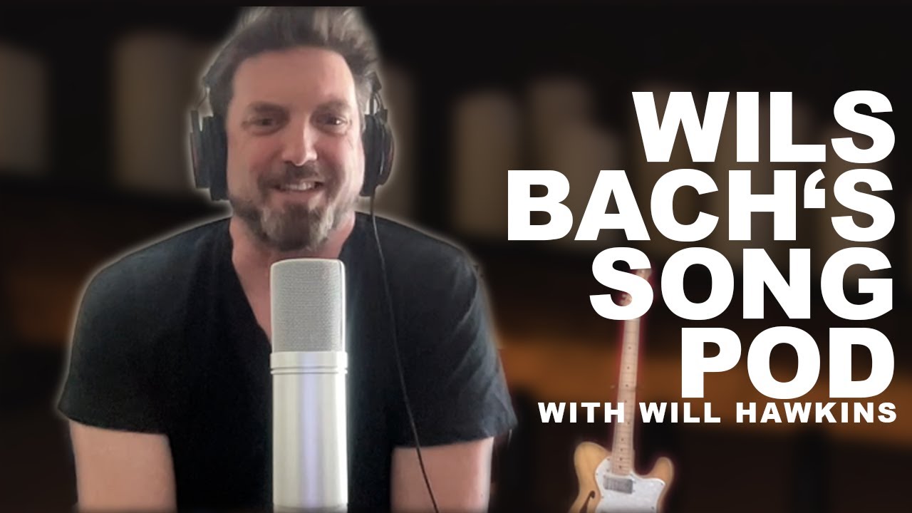 Wils Bach's Song Pod Episode 2 Will Hawkins (Full Episode)