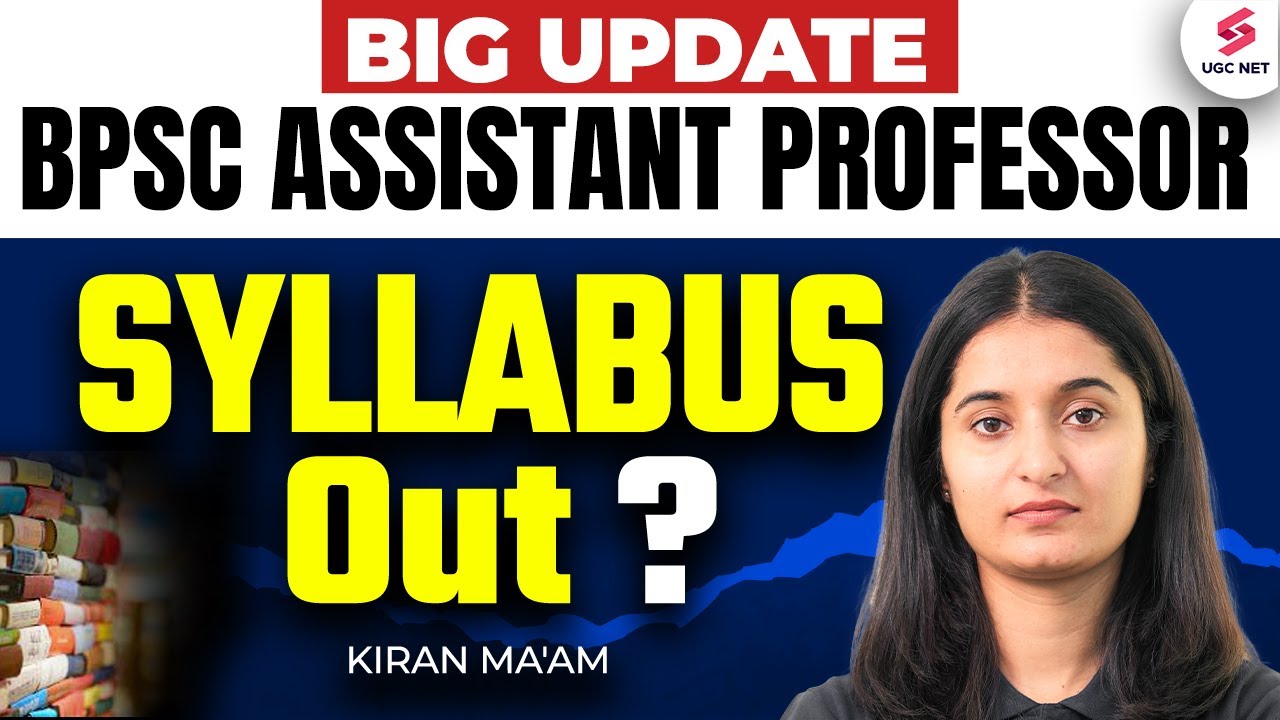 Bihar Assistant Professor Vacancy 2025 | BPSC Assistant Professor Syllabus Update By Kiran Mam