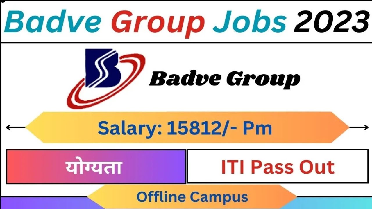 Badve Group Recruitment 2023: Free Open Campus Drive | बड़वे कम्पनी में निकली बंपर भर्ती आईटीआई से