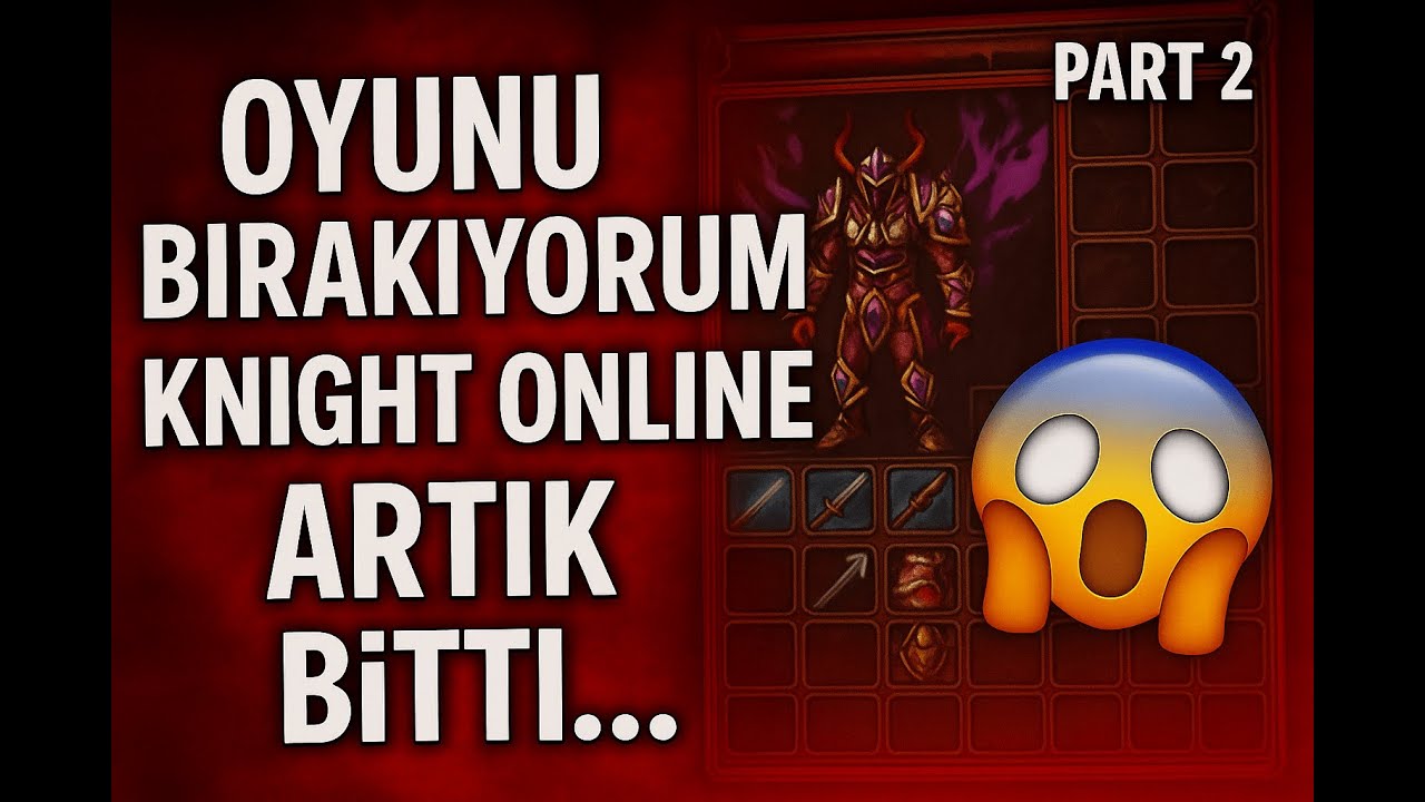500.000 TL HIRSIZLIK PART 2 KANITLI G&Ouml;RSELLİ (OYUNU BIRAKIYORUM) KNİGHT ONLİNE BENİM İ&Ccedil;İN BİTMİŞTİR.
