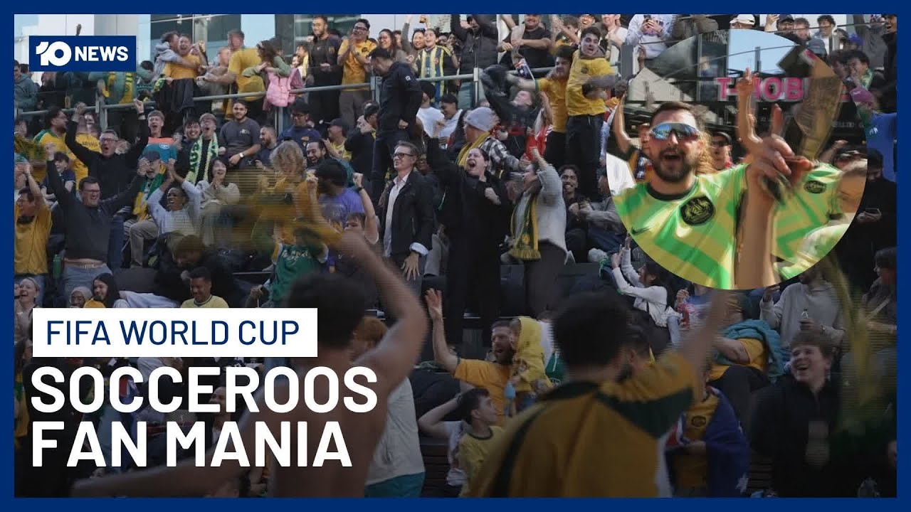 Болельщики в восторге перед решающим матчем Socceroos на Кубке мира | 10 News