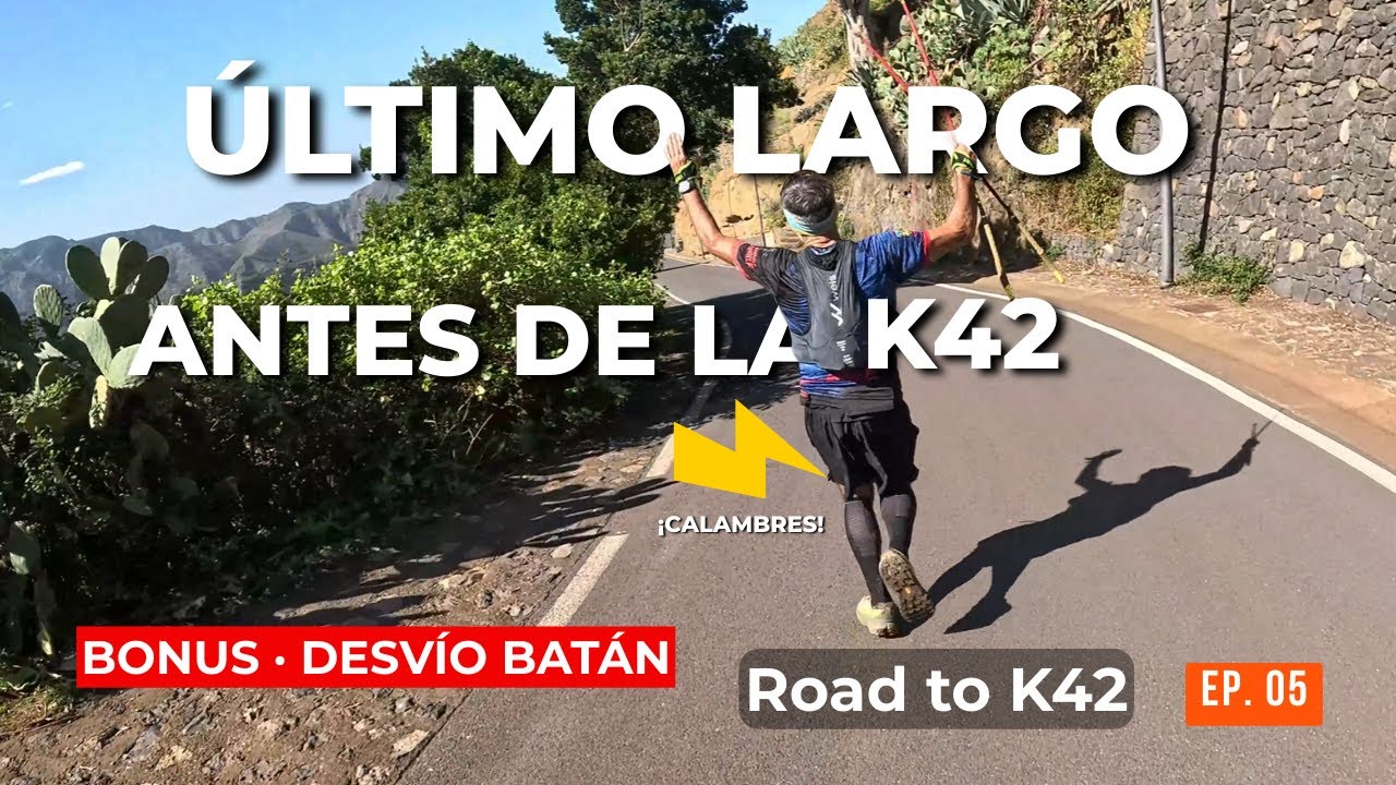 Madrugón, calambres y desvío del Batán: último largo para la K42 – Ep. 05