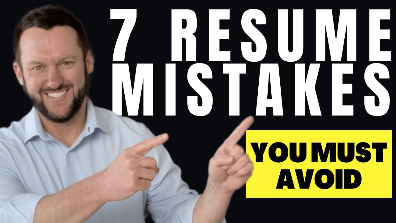 7 Resume Mistakes You MUST Avoid (With Detailed EXAMPLES!)
