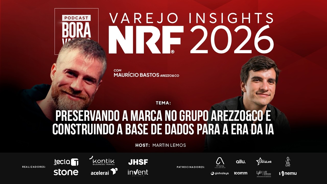 NRF 2026 #13 CONSTRUINDO A BASE DE DADOS PARA A ERA DA IA COM GRUPO AREZZO&CO | BORA VAREJO