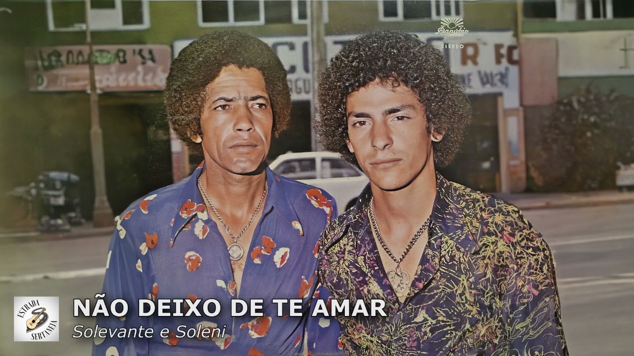 NÃO DEIXO DE TE AMAR - Solevante e Soleny (1980)