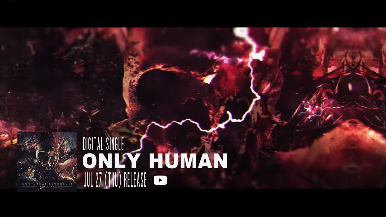 NOCTURNAL BLOODLUST - ONLY HUMAN (Lyric Video)