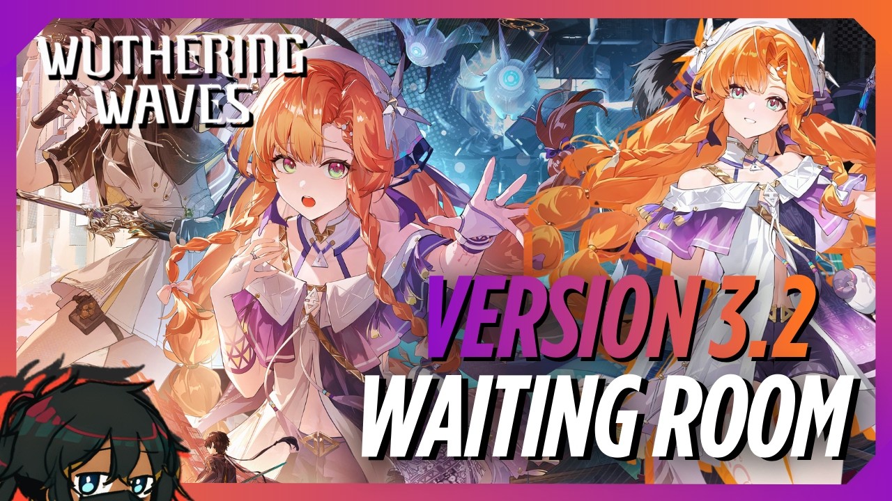 Version 3.2 Waiting Room | LET THE SCHOOL FESTIVAL BEGIN | Wuthering Waves 3.2