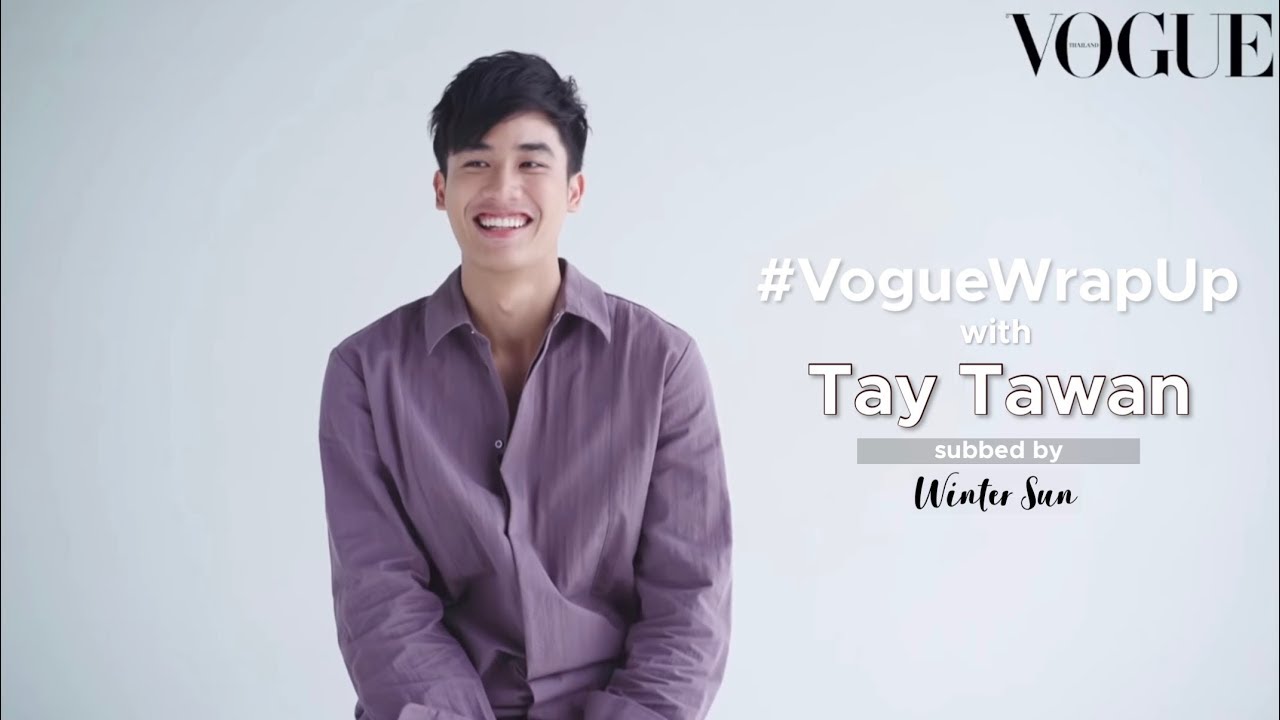 (ENGSUB) เตอยากฝากอะไรถึงนิวกันนะ? #VogueWrapUp with Tay Tawan | WINTERSUN