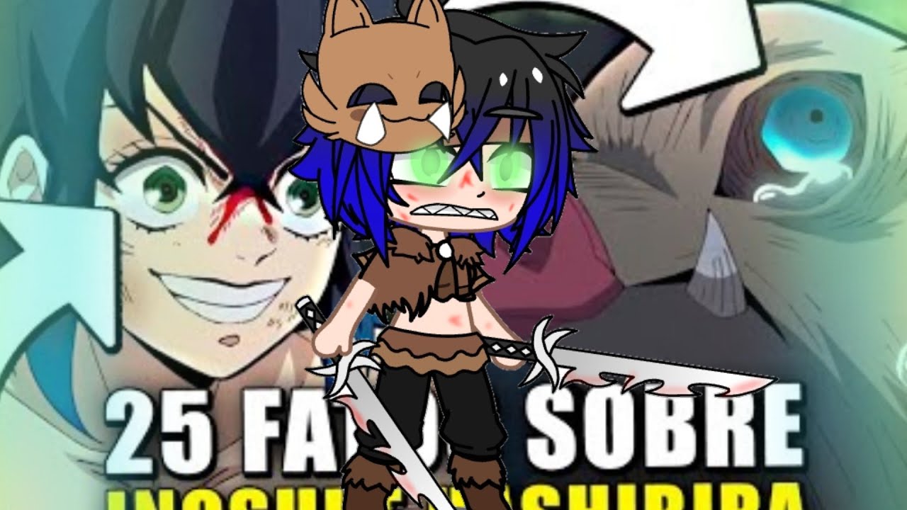 Kamaboko Squad react 25 fatos sobre Inosuke Hashibira (otagust) gacha club/life