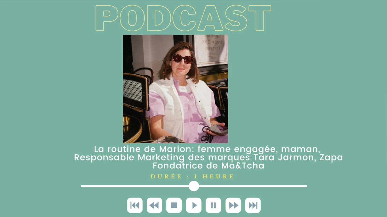 EPISODE 2 - La routine de Marion, Directrice Maketing Digital chez Tara Jarmon & Zapa