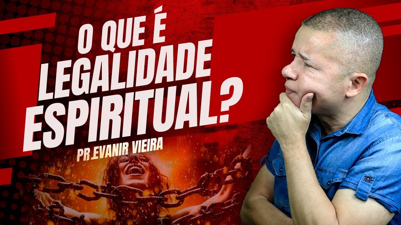 Legalidade Espiritual: Como Evitar Portas Abertas para o Inimigo | Pastor Evanir Vieira