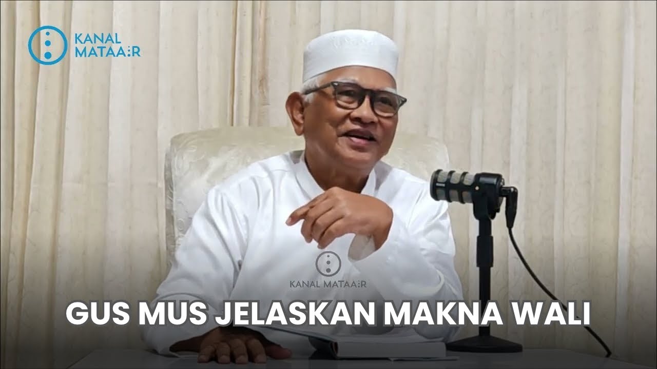 Gus Mus Jelaskan Makna Wali | @kanalmataair 